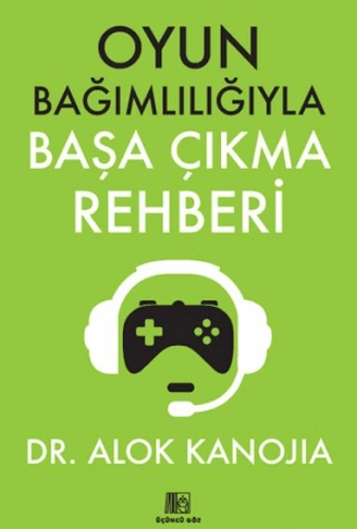 Kitap: Oyun Bağımlılığıyla Başa Çıkma Rehberi