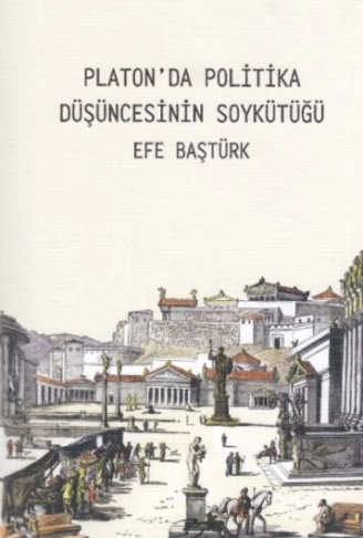 Platonda Politika Düşüncesinin Soykütüğü