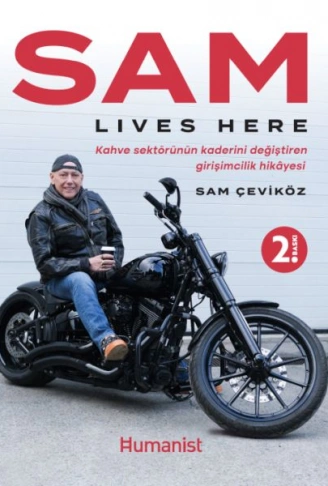 Kitap: Sam Lıves Here Kahve Sektörünün Kaderini Değiştiren Girişimcilik Hikâyesi