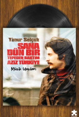 Kitap: Sana Dün Bir Tepeden Baktım Aziz  Türkiye- Müzik Yazıları