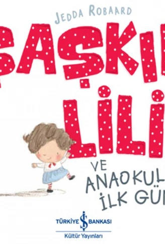 Kitap: Şaşkın Lili ve Anaokulunda İlk Gün