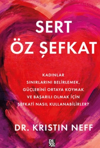 Kitap: Sert Öz Şefkat