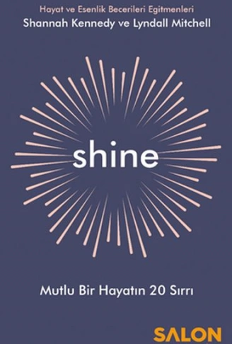 Kitap: Shine - Mutlu Bir Hayatın 20 Sırrı