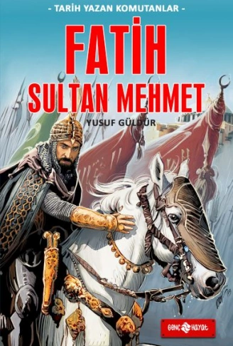 Kitap: Tarih Yazan Komutanlar - Fatih Sultan Mehmet