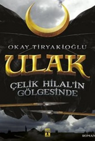 Kitap: Ulak 1 - Çelik Hilal in Gölgesinde