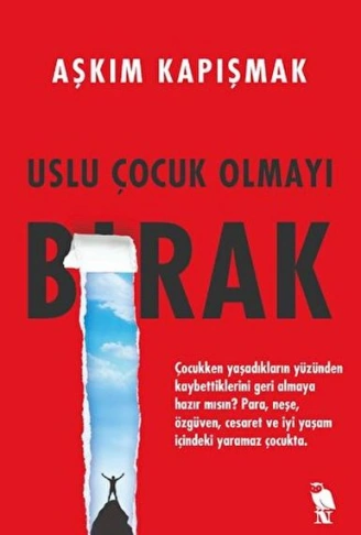 Kitap: Uslu Çocuk Olmayı Bırak
