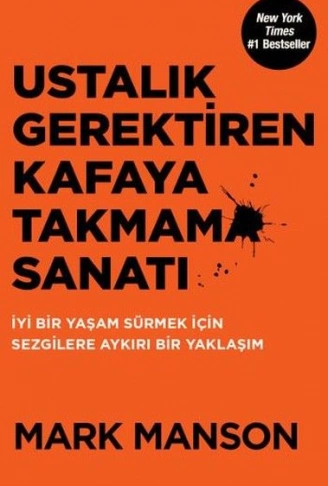 Kitap: Ustalık Gerektiren Kafaya Takmama Sanatı