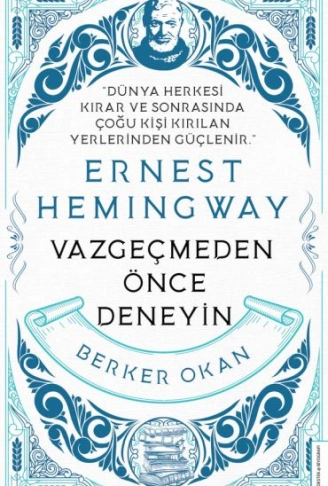 Kitap: Vazgeçmeden Önce Deneyin-Ernest Hemingway