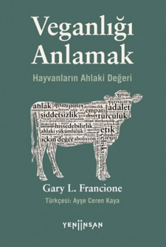 Kitap: Veganlığı Anlamak Hayvanların Ahlaki Değeri