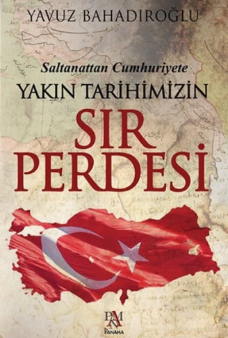 Yakın Tarihimizin Sır Perdesi