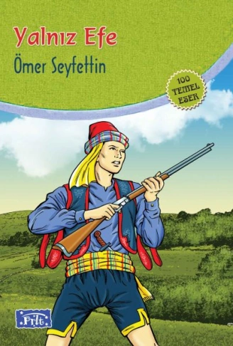 Kitap: Yalnız Efe (100 Temel Eser - İlköğretim)