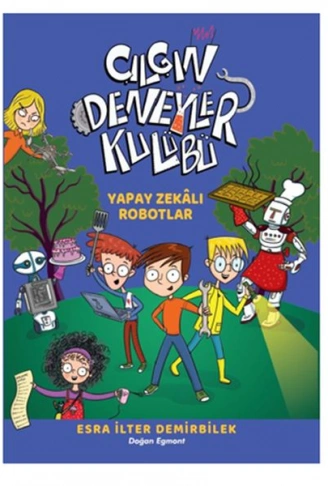 Kitap: Yapay Zekalı Robotlar - Çılgın Deneyler Kulübü 2