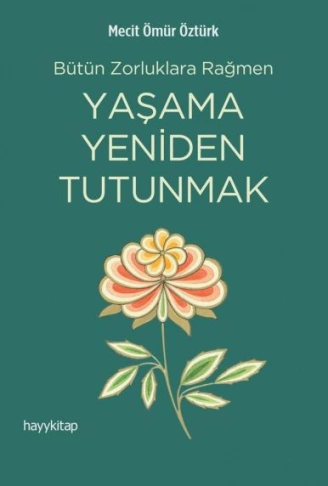 Kitap: Yaşama Yeniden Tutunmak