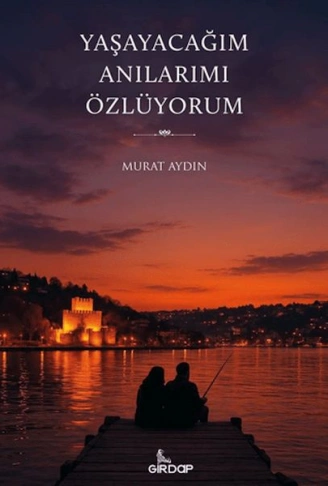 Kitap: Yaşayacağım Anılarımı Özlüyorum