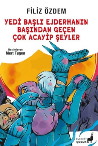 Kitap: Yedi Başlı Ejderhanın Başından Geçen Çok Acayip Şeyler