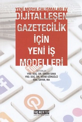 Kitap: Yeni Medya Çalışanları 4 - Dijitalleşen Gazetecilik İçin Yeni İş Modelleri
