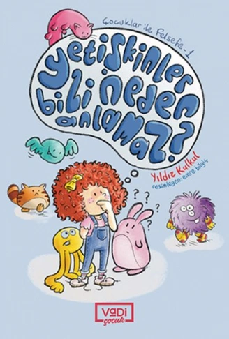 Kitap: Yetişkinler Bizi Neden Anlamaz ?