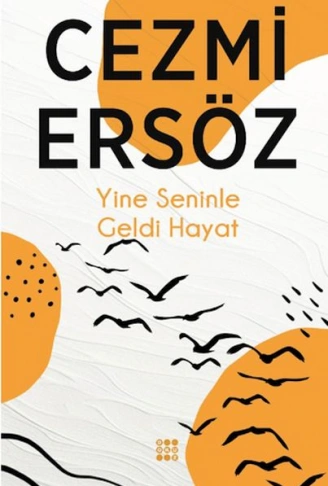 Kitap: Yine Seninle Geldi Hayat