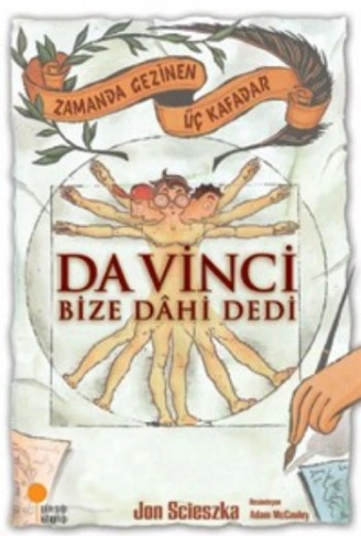 Kitap: Zamanda Gezinen Üç Kafadar - Da Vinci Bize Dahi Dedi