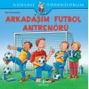 Kitap: Arkadaşım Futbol Antrenörü - Dünyayı Öğreniyorum