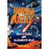 Kitap: Harika Uzay- Uzayla ilgili 101 Olağanüstü Bilgi