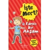 Kitap: İşte Mert! - Farklı Bir Akşam - Değişime Uyum Sağlamak