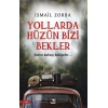Kitap: Yollarda Hüzün Bizi Bekler