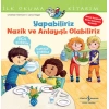 Kitap: Yapabiliriz, Nazik Ve Anlayışlı Olabiliriz İlk Okuma Kitabım