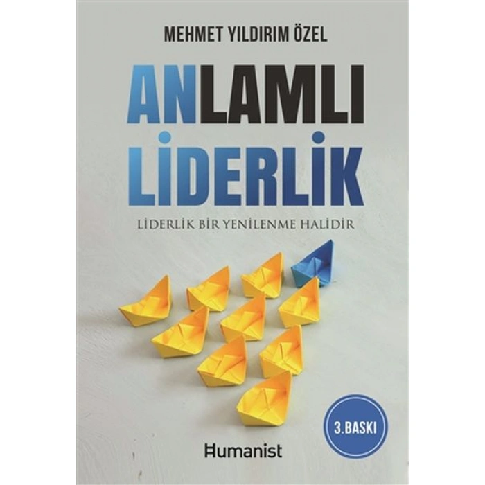 Kitap: Anlamlı Liderlik - Liderlik Bir Yenilenme Halidir