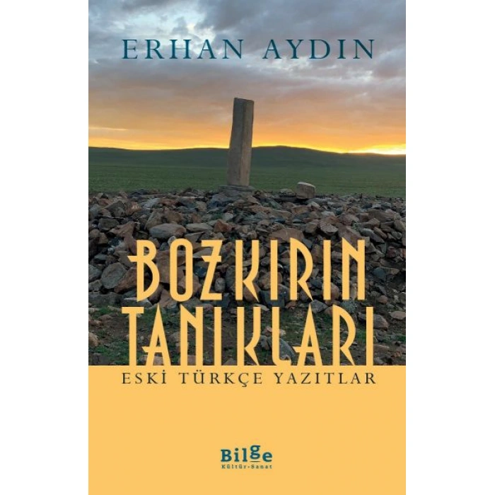 Kitap: Bozkırın Tanıkları -  Eski Türkçe Yazıtlar
