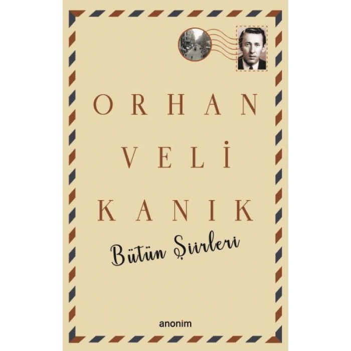 Kitap: Bütün Şiirleri - Orhan Veli Kanık