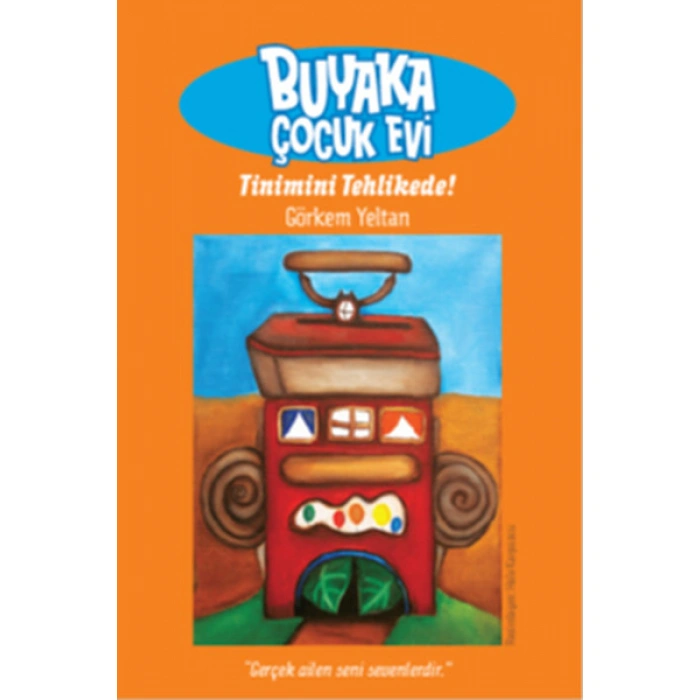 Kitap: Buyaka Çocuk Evi / Tinimini Tehlikede!