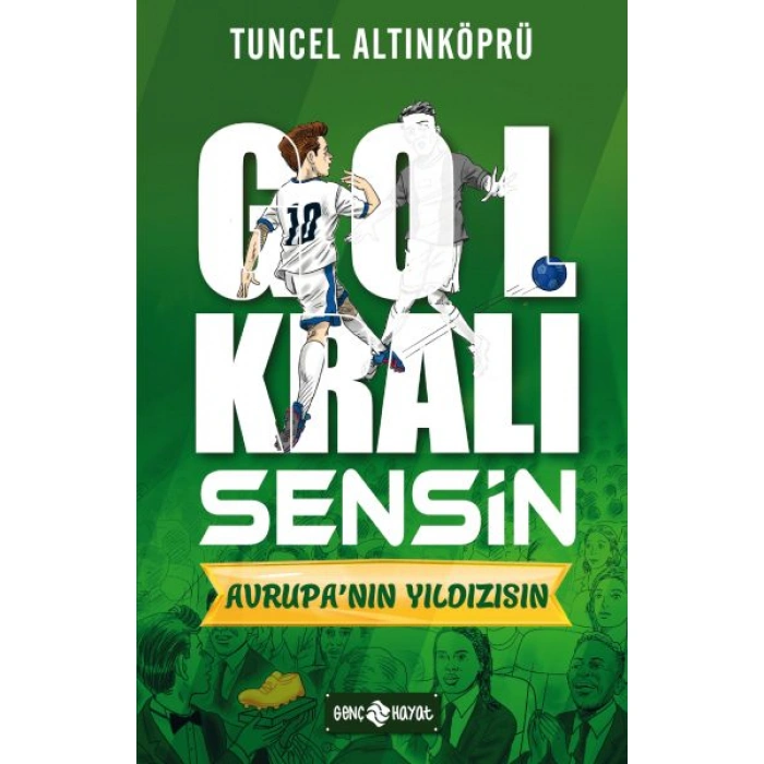 Kitap: Gol Kralı Sensin 4 - Avrupa’nın Yıldızısın