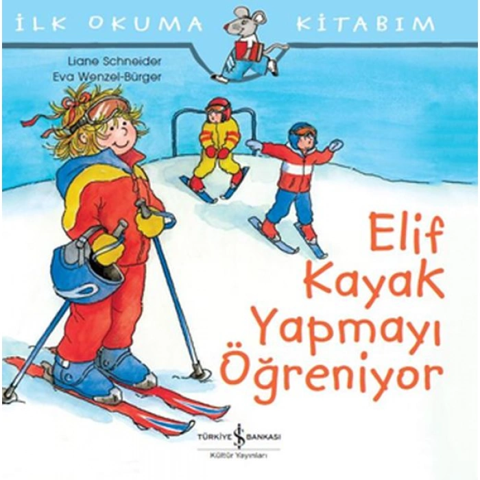 Kitap: İlk Okuma Kitabım - Elif Kayak Yapmayı Öğreniyor
