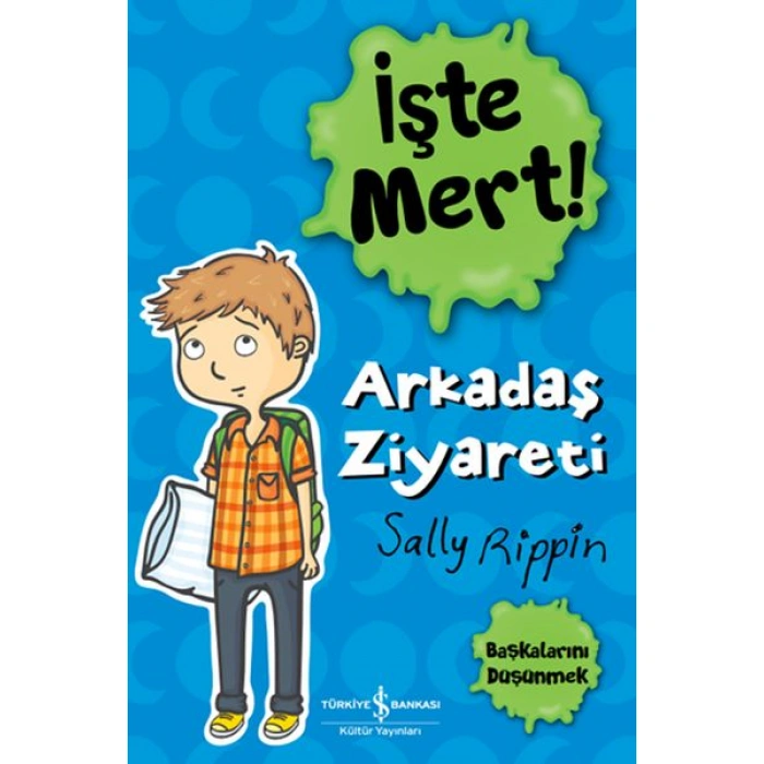 Kitap: İşte Mert! - Arkadaş Ziyareti - Başkalarını Düşünmek