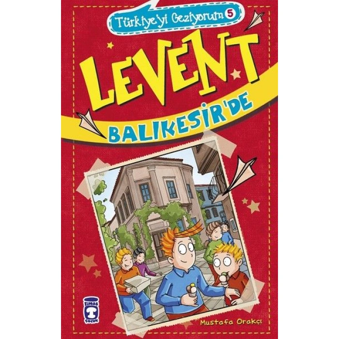 Kitap: Levent Türkiyeyi Geziyorum - 05 Levent Balıkesirde