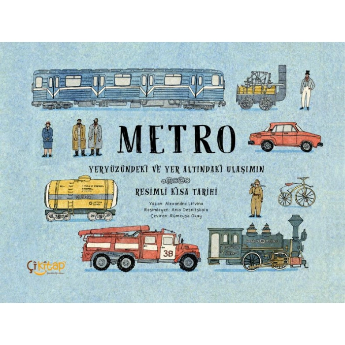 Kitap: Metro – Yeryüzündeki ve Yer Altındaki Ulaşımın Resimli Kısa Tarihi