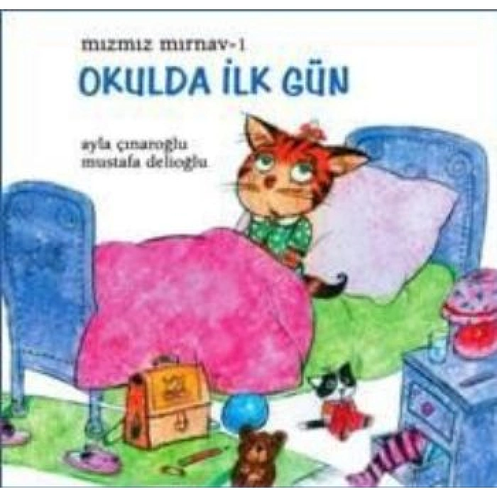 Kitap: Mızmız Mırnav 1 Okulda İlk Gün