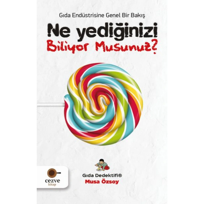 Kitap: Ne Yediğinizi Biliyor Musunuz? - Gıda Dedektifi