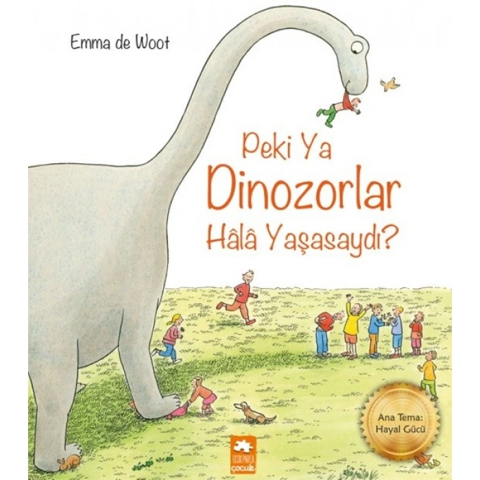 Kitap: Peki ya Dinozorlar Hala Yaşasaydı?