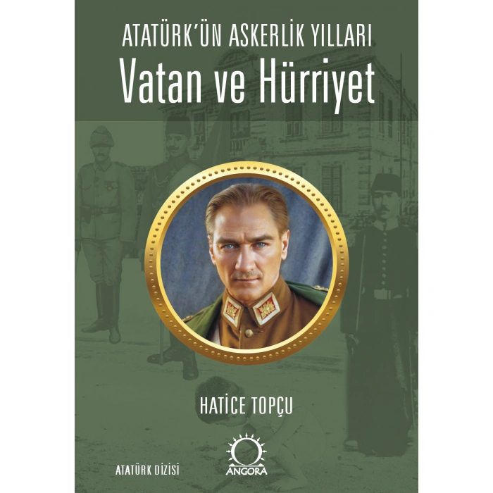 Kitap: Vatan ve Hürriyet – Atatürk’ün Askerlik Yılları