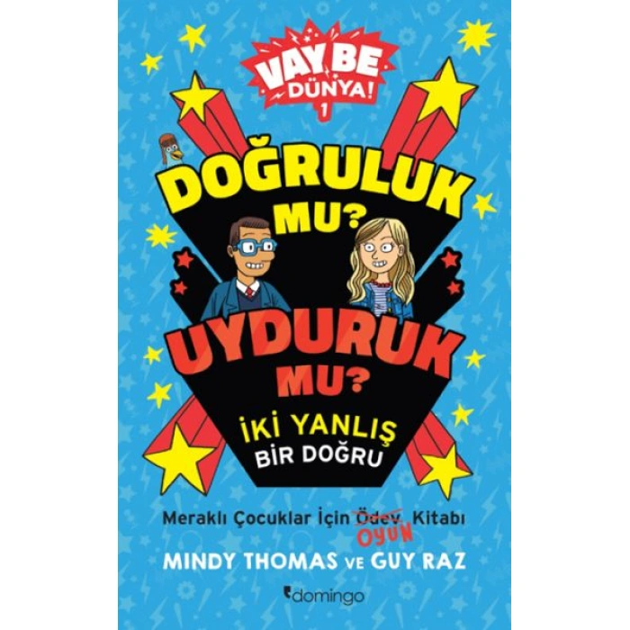 Kitap: Vay Be Dünya! - Doğruluk mu? Uyduruk mu?  İki Yanlış Bir Doğru
