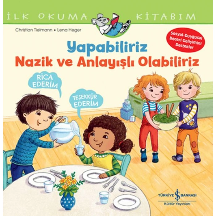 Kitap: Yapabiliriz, Nazik Ve Anlayışlı Olabiliriz İlk Okuma Kitabım