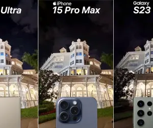S24 Ultra, S23 Ultra ve iPhone 15 Pro Max Karşılaştırması