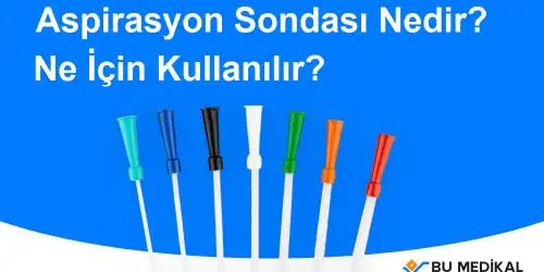 Aspirasyon Sondası Nedir? Ne İçin Kullanılır?