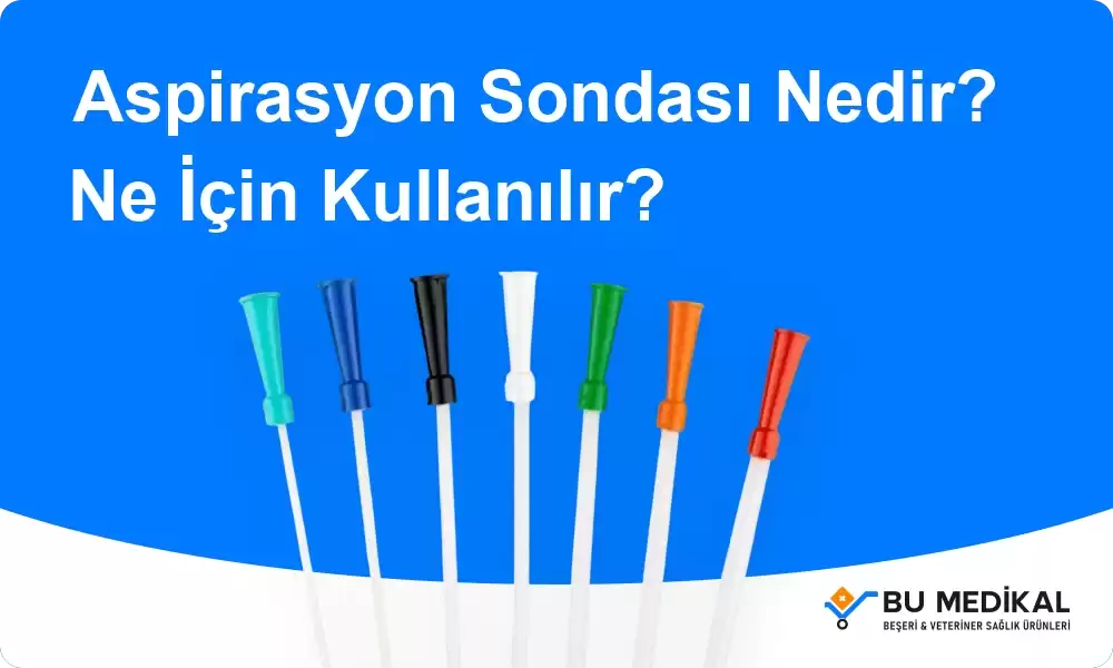 Aspirasyon Sondası Nedir? Ne İçin Kullanılır?
