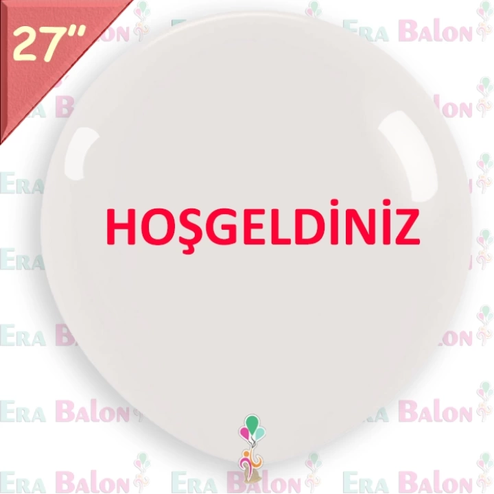 Hazır Baskılı Balon 27 Beyaz Hoşgeldiniz Düz