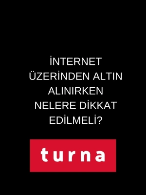 İnternet Üzerinden Altın Alınırken Nelere Dikkat Edilmeli?