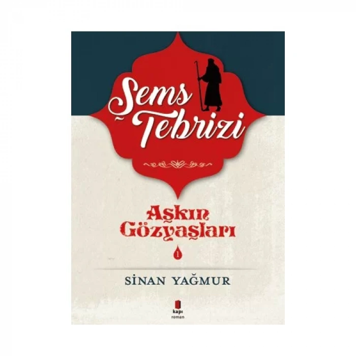 AŞKIN GÖZYAŞLARI 1 ŞEMS TEBRİZİ - KAPI