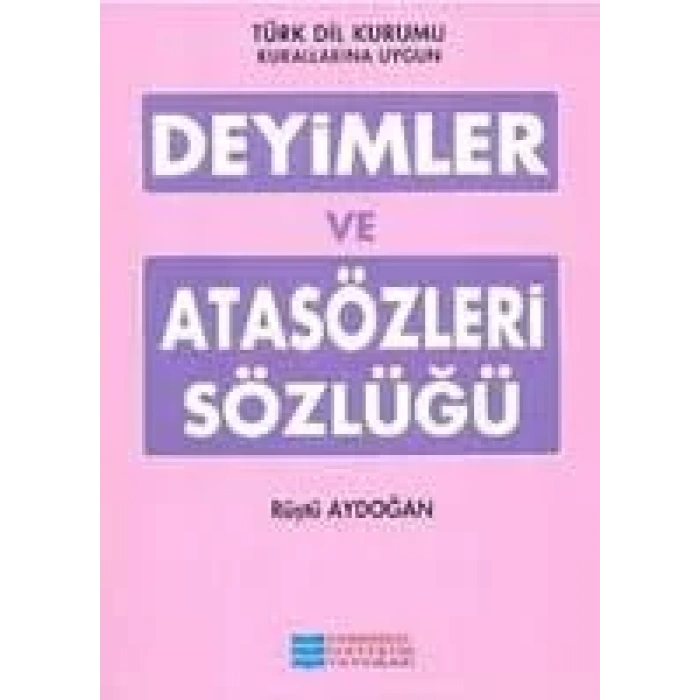 EVRENSEL DEYİMLER ATASÖZLERİ SÖZLÜĞÜ (TDK UYUMLU)